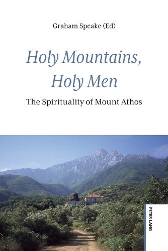 Holy Mountains, Holy Men: The Spirituality of Mount Athos
