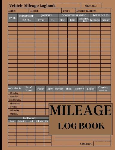 Mileage Log Book for Taxes: Mileage Odometer For Small Business And Personal Use Automotive Daily Tracking Miles Record Book / Odometer Tracker Logbook / Automobile, Truck Or Car Owner Gift Notebook