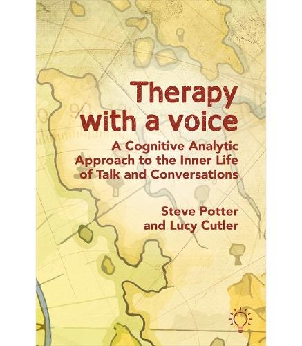 Therapy with a Voice: A Cognitive Analytic Approach to the Inner Life of Talk and Conversations