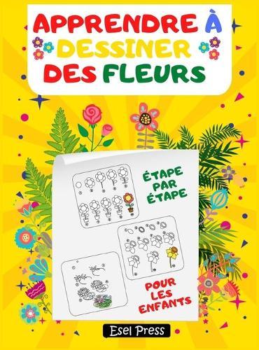 Apprendre a Dessiner Des Fleurs etape par etape Pour Les Enfants