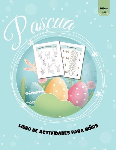 Libro de actividades de Pascua para niños de 4 a 8 años: Libro de actividades de Pascua para aprender sopa de letras, laberintos y mucho más.