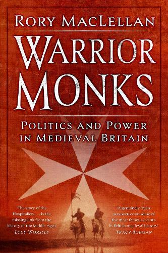 Warrior Monks: Politics and Power in Medieval Britain