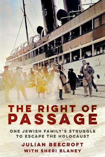 The Right of Passage: One Jewish Family's Struggle to Escape the Holocaust