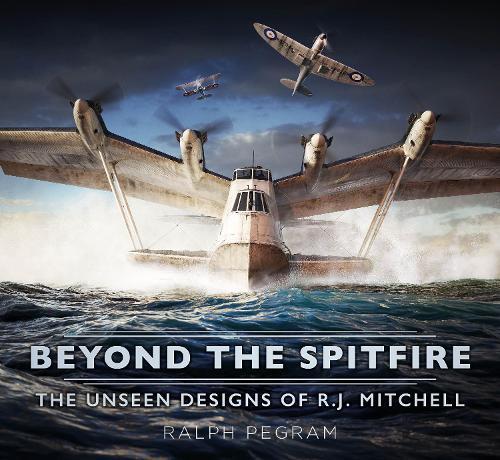 Beyond the Spitfire: The Unseen Designs of R.J. Mitchell