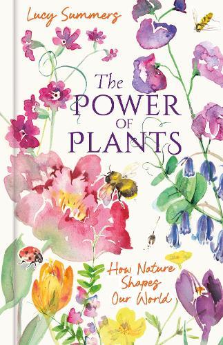 The Power of Plants: How Nature Shapes Our World