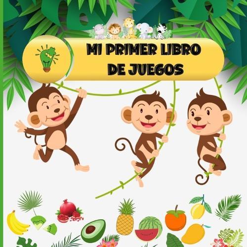 Mi Primer Libro de Juegos para ninos 3-7 Años: Libro de Rompecabezas, Laberintos, Contar, Emparejar Sombras, Espío y Más
