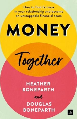 Money Together: How to Find Fairness in Your Relationship and Become an Unstoppable Financial Team