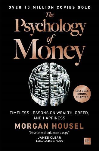 The Psychology of Money: Timeless lessons on wealth, greed, and happiness