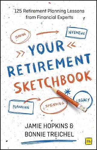 Your Retirement Sketchbook: 125 Retirement Planning Lessons from Financial Experts