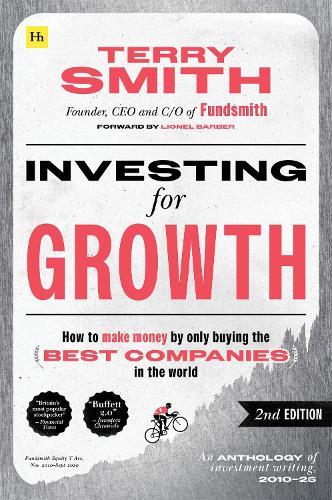 Investing for Growth (Second Edition): How to make money by only buying the best companies in the world