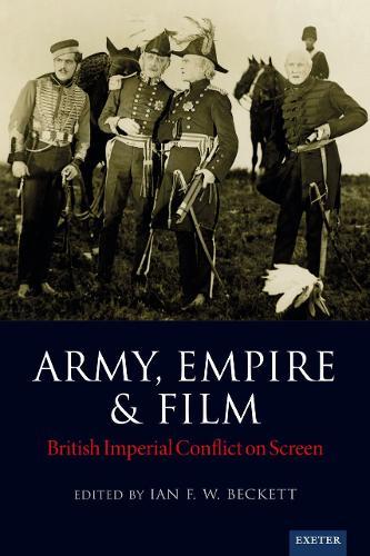 Army, Empire and Film: British Imperial Conflict on Screen