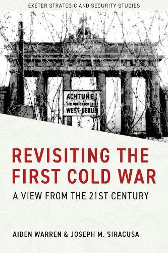 Revisiting the First Cold War: A View from the 21st Century