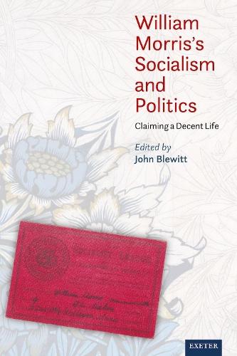 William Morris’s Socialism and Politics: Claiming a Decent Life