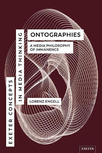 Ontographies: A Media Philosophy of Immanence