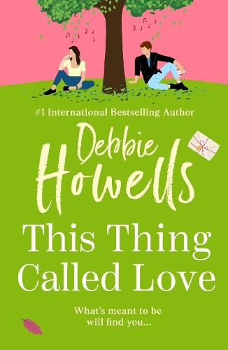 This Thing Called Love: A totally emotional, heartfelt, uplifting book club read from Debbie Howells for 2025
