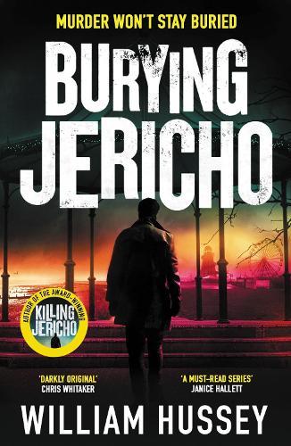 Burying Jericho: The brand new 2025 crime thriller from the award-winning author of KILLING JERICHO