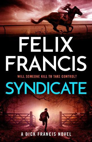 Syndicate: The breakneck new novel from the master of the racing thriller