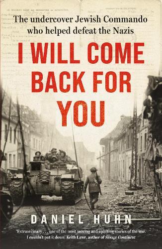 I Will Come Back for You: A powerful true story of wartime love and resilience