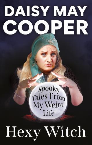 Hexy Witch: Spooky Tales From My Weird Life