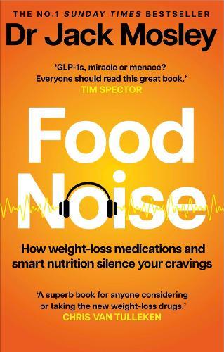 Food Noise: How weight-loss medications and smart nutrition silence your cravings
