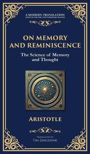 On Memory and Reminiscence: The Science of Memory and Thought (Deluxe Hardbound Edition)
