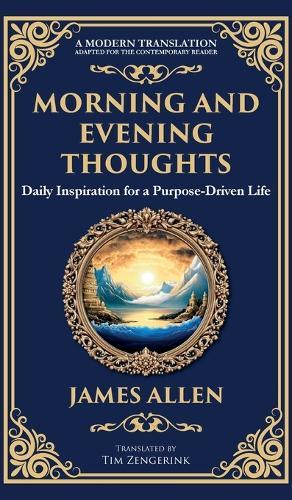 Morning and Evening Thoughts: Daily Inspiration for a Purpose-Driven Life (Deluxe Hardbound Edition)