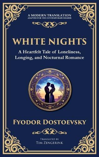White Nights: A Poignant Tale of Love, Loneliness, and Dreams (Deluxe Hardbound Edition)