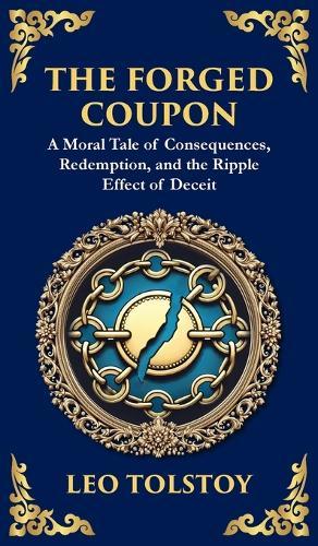 The Forged Coupon: A Tale of Crime, Consequence, and Redemption (Deluxe Hardbound Edition)