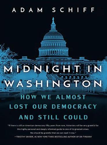 Midnight in Washington: How We Almost Lost Our Democracy and Still Could
