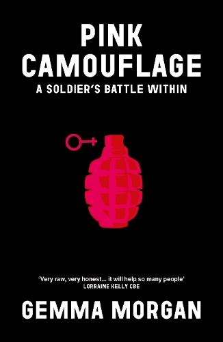 Pink Camouflage: One soldier's story from trauma and abuse to resilience and leadership