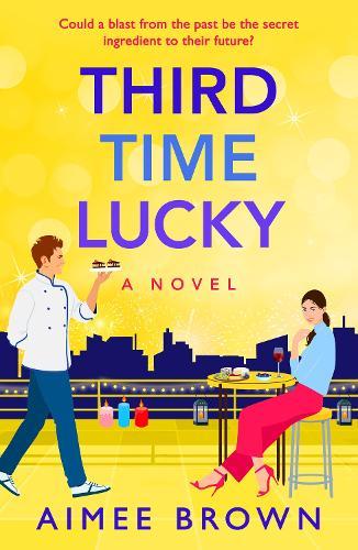 Third Time Lucky: A BRAND NEW laugh-out-loud, gorgeously funny romance from Aimee Brown
