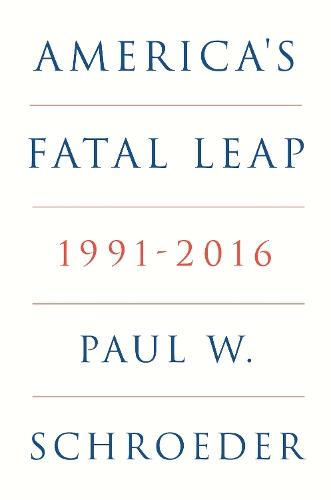 America's Fatal Leap: 1991-2016