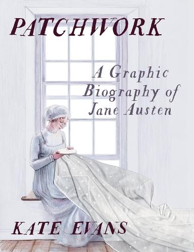 Patchwork: A Graphic Biography of Jane Austen