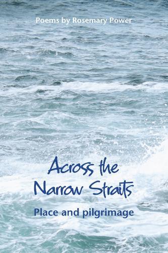 Across the Narrow Straits: Place and pilgrimage