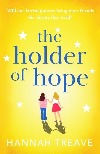 The Holder of Hope: A heartbreaking novel of love, friendship and found family