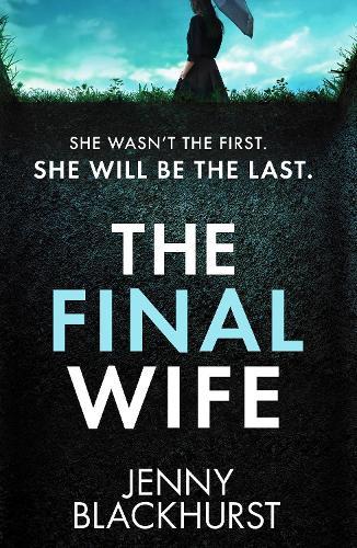 The Final Wife: An unputdownable psychological thriller with breathtaking twists