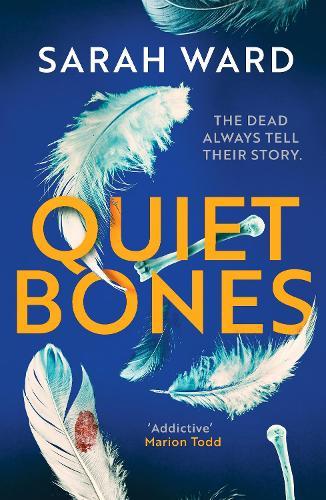 Quiet Bones: A brand new addictive and gripping crime thriller for fans of the Temperance Brennan series
