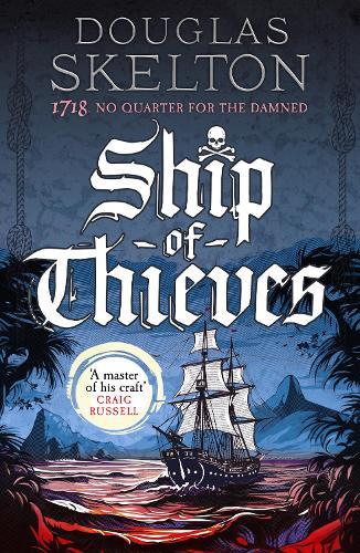 Ship of Thieves: High-octane historical fiction' Daily Mail