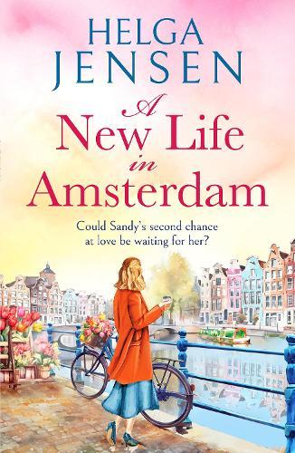 A New Life in Amsterdam: An uplifting, relatable later-in-life romance