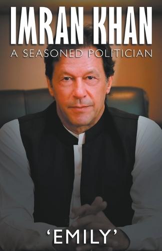 Imran Khan - A Seasoned Politician