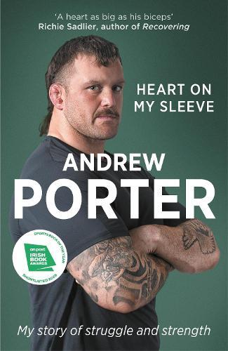 Heart on My Sleeve: My story of struggle and strength  SHORTLISTED FOR THE IRISH BOOK AWARDS 2025