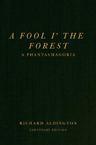 A Fool i’ the Forest: A Phantasmagoria