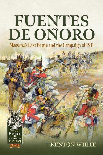Fuentes de Oñoro: Massena's Last Battle and the Campaign of 1811