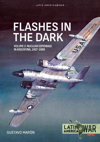 Flashes in the Dark Volume 2: Nuclear espionage in Argentina, 1957-1989