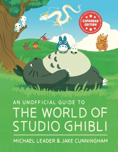 An Unofficial Guide to the World of Studio Ghibli UPDATED EDITION