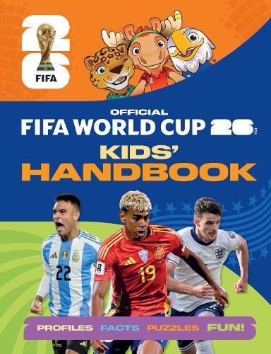 FIFA World Cup 2026 Kids' Handbook: The Official Guide