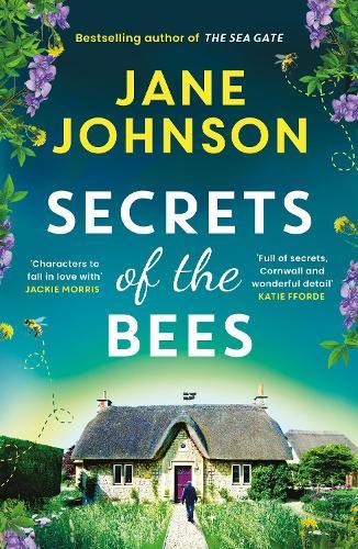 Secrets of the Bees: A sumptuous Cornish tale packed with heart, relationships and mysteries from the past