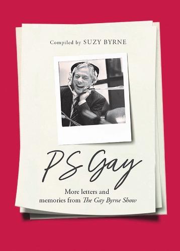 PS Gay: More letters and memories from The Gay Byrne Show