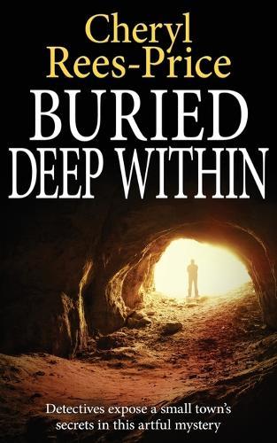 Buried Deep within: Detectives Expose a Small Town's Secrets in This a