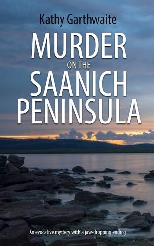 Murder on the Saanich Peninsula: An evocative mystery with a jaw-dropping ending